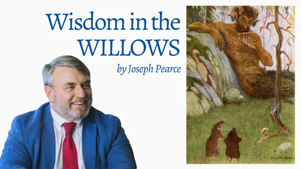 Wisdom in the Willows by Joseph Pearce